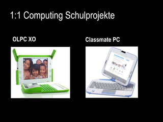 1:1 Computing Schulprojekte OLPC XO Classmate PC 