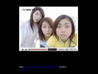 Das Handy als Mittler zwischen der realen und virtuellen Welt Video:  http://www.youtube.com/watch?v=OxFR6r-Dqk4   , 18.9.2011.  Video Link …  in Japan seit 2003. 