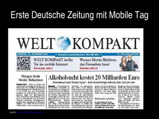 Erste Deutsche Zeitung mit Mobile Tag Quelle:  http://archiv.welt-kompakt.de 
