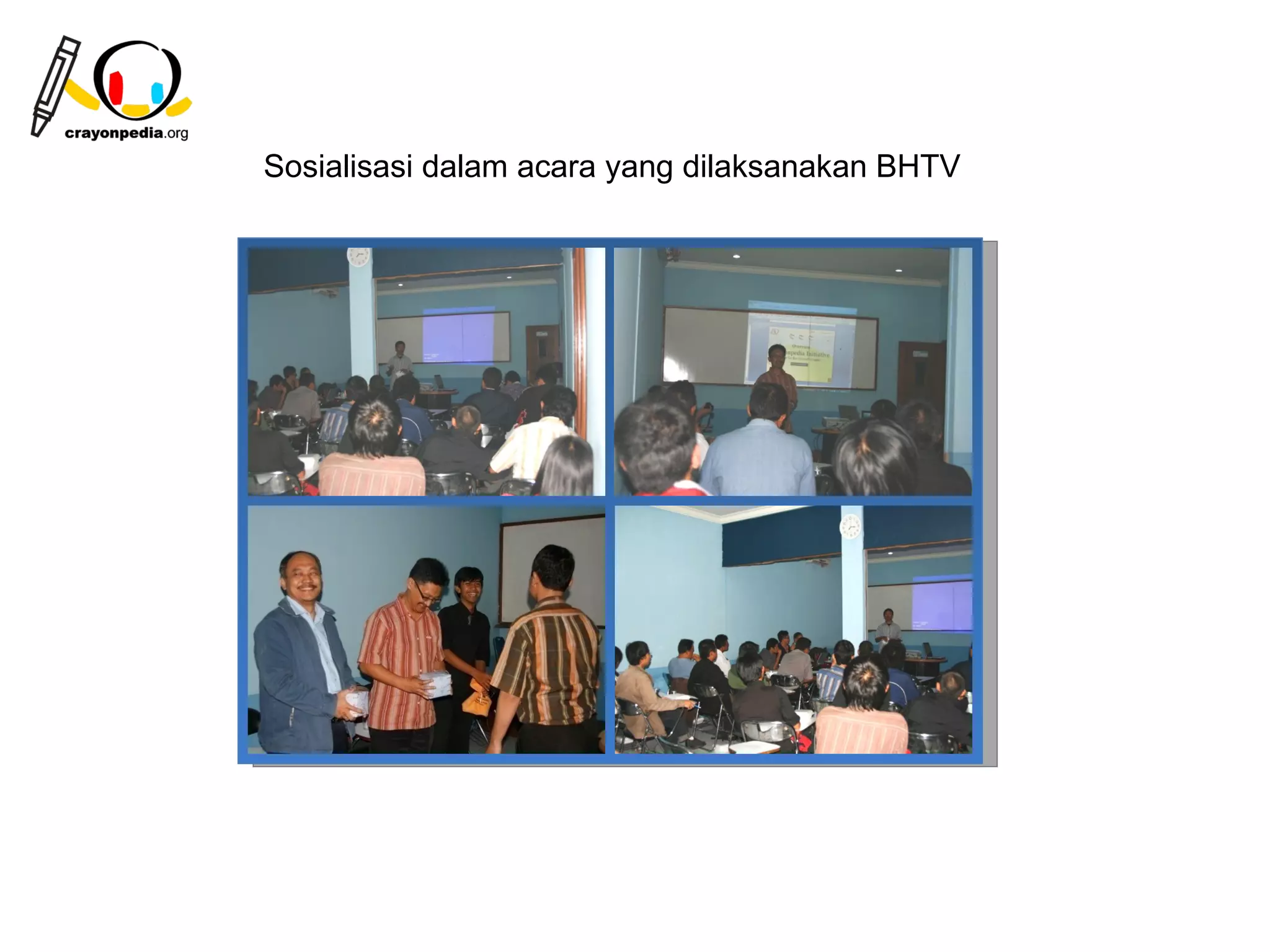 Sosialisasi dalam acara yang dilaksanakan BHTV




                                           21
 