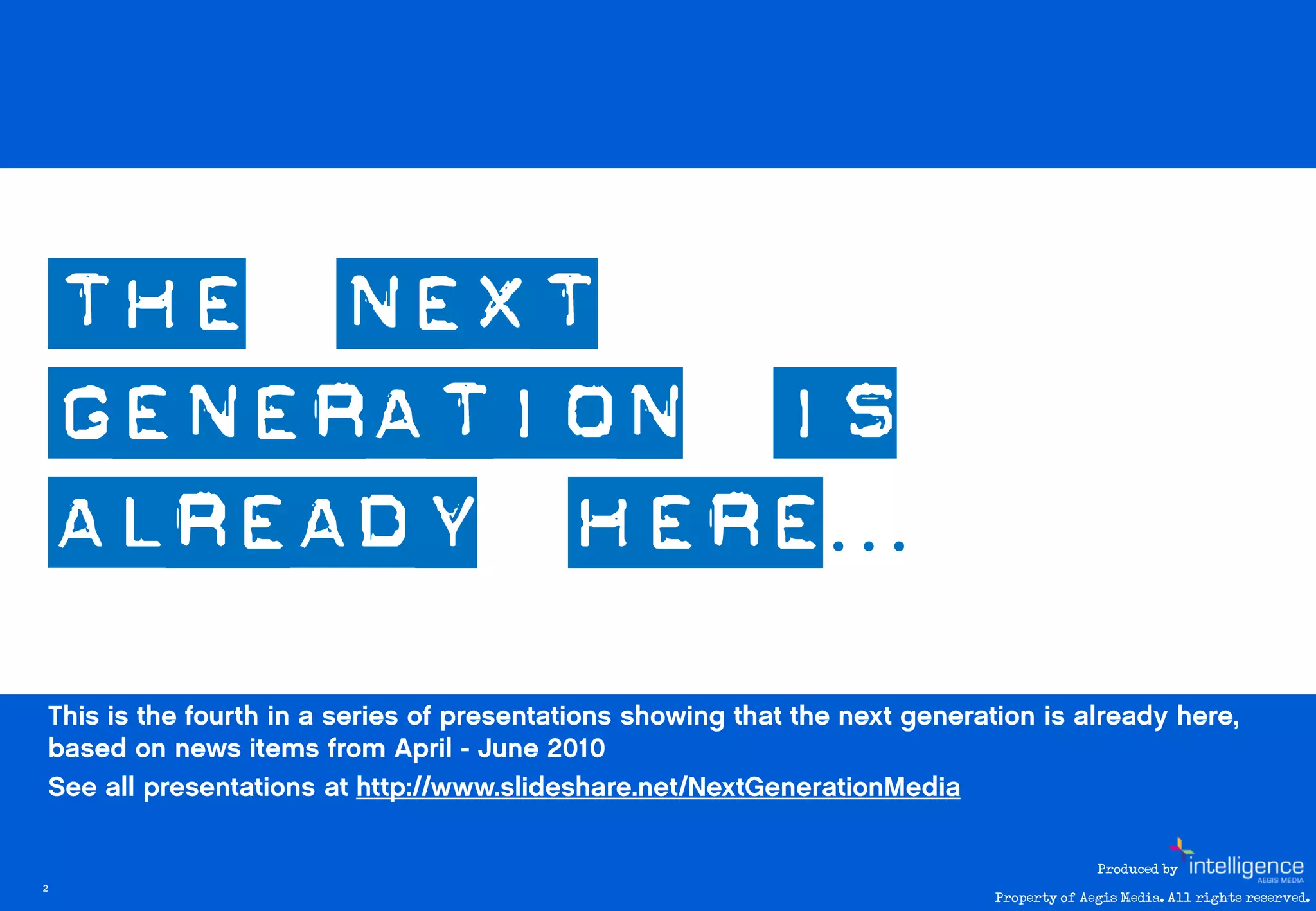 …


                      Produced by
2
        Property of Aegis Media. All rights reserved.
 