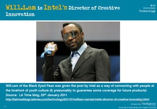 Will.i.am is Intel’s Director of Creative
                                                                                ...