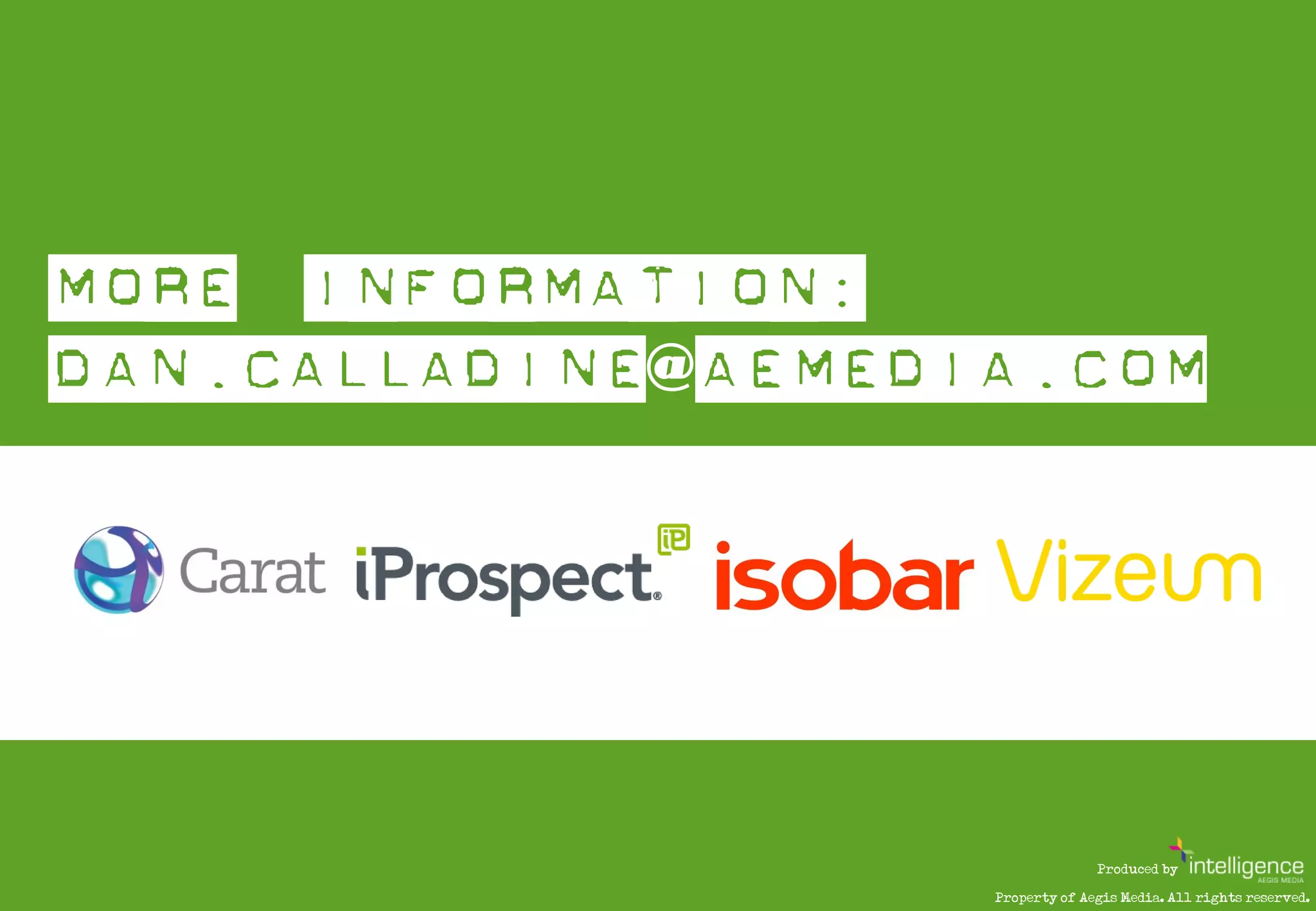 Next
                                 Generation
                           Effectiveness




@




                  Produced by

    Property of Aegis Media. All rights reserved.
 