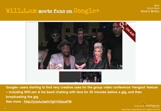 Next

     Will.i.am meets fans on Google+
                                                                    Generation
...