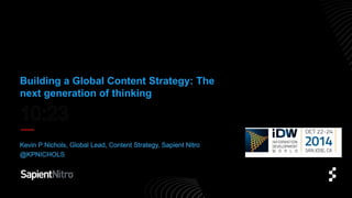 Building a Global Content Strategy: The 
next generation of thinking 
 