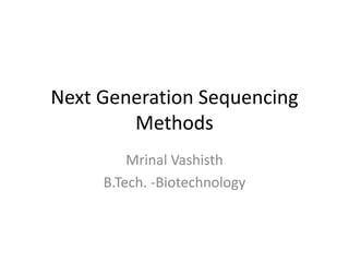 Next generation sequencing methods (final edit) | PPTX