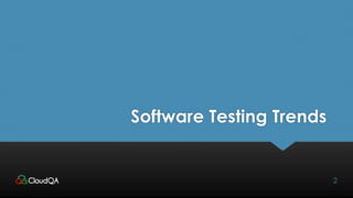 Software Testing Trends
2
 