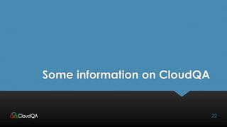 Some information on CloudQA
22
 