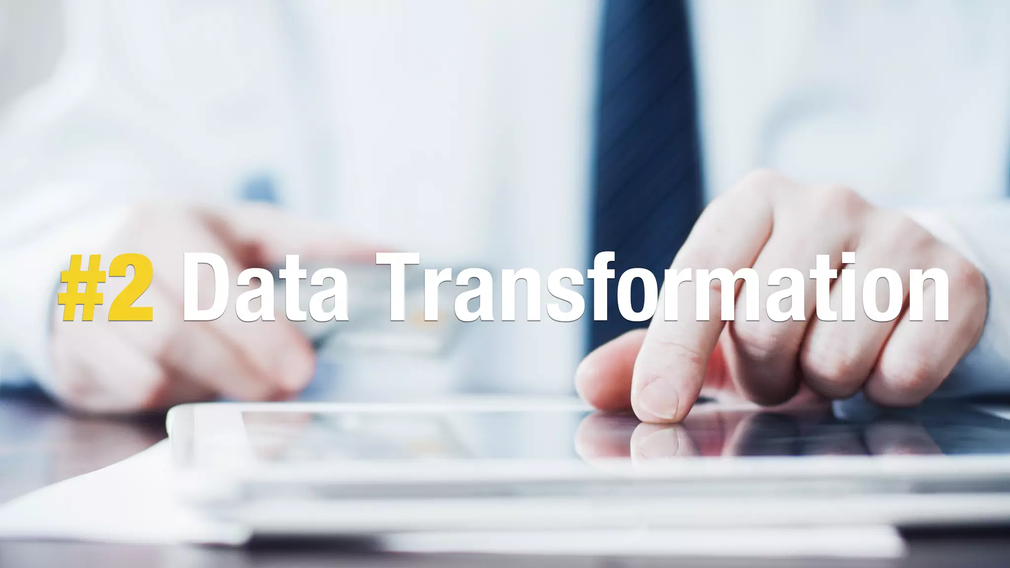 OSLO, MAY 9, 2018!
#2 Data Transformation
 