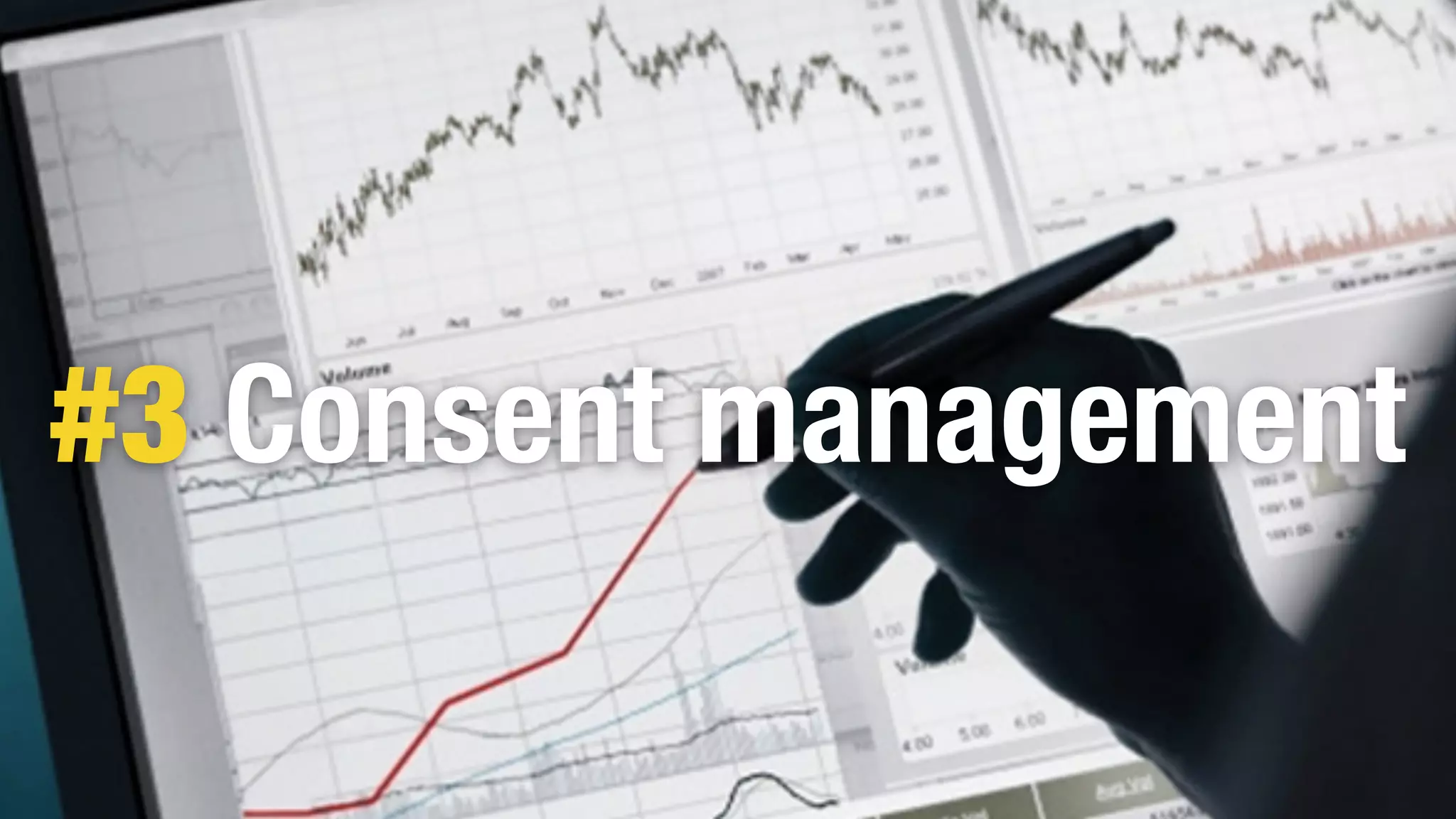 OSLO, MAY 9, 2018!
#3 Consent management
 