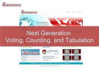Next Generation
Voting, Counting, and Tabulation
 