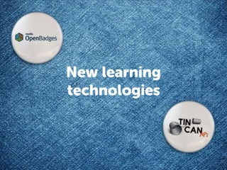 New learning
technologies
 