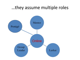 … they assume multiple roles Protégé ' 