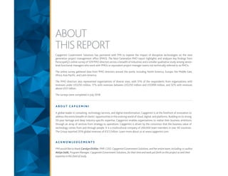 A global leader in consulting, technology services, and digital transformation, Capgemini is at the forefront of innovation to
address the entire breadth of clients’ opportunities in the evolving world of cloud, digital, and platforms. Building on its strong
50-year heritage and deep industry-specific expertise, Capgemini enables organizations to realize their business ambitions
through an array of services from strategy to operations. Capgemini is driven by the conviction that the business value of
technology comes from and through people. It is a multicultural company of 200,000 team members in over 40 countries.
The Group reported 2016 global revenues of €12.5 billion. Learn more about us at www.capgemini.com.
PMIwould like to thank Carolyn Eichler, PMP,COO,CapgeminiGovernment Solutions, and her entire team, including co-author
Attiya Salik, Program Manager,CapgeminiGovernment Solutions, for their time andwork put forth on this project aswell their
expertise in this field of study.
Capgemini Government Solutions has partnered with PMI to explore the impact of disruptive technologies on the next
generation project management office (PMO). The Next Generation PMO report highlights and analyzes key findings from
PeriscopeIQ’s online survey of 529 PMO directors across a breadth of industries and a smaller qualitative study among senior-
level functional managers who work with PMOs or equivalent project manager teams not technically referred to as PMOs.
The online survey gathered data from PMO directors around the world, including North America, Europe, the Middle East,
Africa, Asia Pacific, and Latin America.
The PMO directors also represented organizations of diverse sizes, with 51% of the respondents from organizations with
revenues under US$250 million, 17% with revenues between US$250 million and US$999 million, and 32% with revenues
above US$1 billion.
The surveys were completed in July 2018.
A B O U T C A P G E M I N I
A C K N O W L E D G E M E N T S
ABOUT
THISREPORT
 