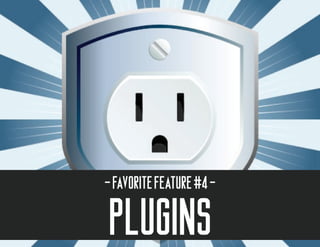 - favorite feature #4 -
 