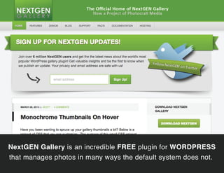 NextGEN Gallery is an incredible FREE plugin for WORDPRESS
that manages photos in many ways the default system does not.
 