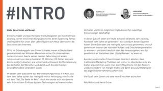 Seite 3
#INTRO
Liebe Leserinnen und Leser,
SinnerSchrader und das rheingold Institut begleiten seit nunmehr fast
zwanzig Jahren eine Entwicklungsgeschichte, deren Spannung, Tempo
und Tragweite für unser aller Leben täglich aufs Neue überrascht: die
Geschichte des Internets.
1996, im Gründungsjahr von SinnerSchrader, waren in Deutschland
gerade einmal vier Millionen Menschen online. Ein Unternehmen
namens Amazon feierte seinen zweiten Geburtstag mit einem
Jahresumsatz von überschaubaren 15 Millionen US-Dollar. Niemand
konnte wirklich absehen, wie schnell und umfassend die Digitalisierung
das Verhalten der Menschen und damit auch die allermeisten
Geschäftsmodelle verändern würde.
Im selben Jahr publizierte das Marktforschungsinstitut IFM Köln, aus
dem zwei Jahre später das rheingold Institut hervorging, eine Studie
mit dem Titel „Die Seele im Netz“. Auch hier wurde sich also bereits
sehr früh mit dem Einﬂuss digitaler Technologien auf menschliches
Verhalten und ihren möglichen Implikationen für zukünftige
Entwicklungen beschäftigt.
In dieser Zukunft leben wir heute. Amazon ist letztes Jahr zwanzig,
Facebook zehn Jahre alt geworden – das Jubiläum dieser Giganten
haben SinnerSchrader und rheingold zum Anlass genommen, um sich
gemeinsam intensiv der nächsten Nutzer- und Entscheidergeneration
zu widmen – und damit deutlich über das hinauszugehen, was für
gewöhnlich an Statistiken über „Digital Natives“ zu lesen ist.
Aus den gesammelten Erkenntnissen lässt sich ableiten, dass
traditionelle Marketing-Praktiken viel stärker zu überdenken sind als
bisher angenommen, wenn man die richtige Ebene mit den Nutzern
und Entscheidern von morgen ﬁnden und damit die Zukunftsfähigkeit
des eigenen Unternehmens sichern will.
Viel Spaß beim Lesen und viele neue Einsichten wünschen  
Nils Wollny und Heinz Grüne
NILS WOLLNY
GESCHÄFTSFÜHRER STRATEGIE,
SINNERSCHRADER
HEINZ GRÜNE
GESCHÄFTSFÜHRENDER  
GESELLSCHAFTER, RHEINGOLD
 