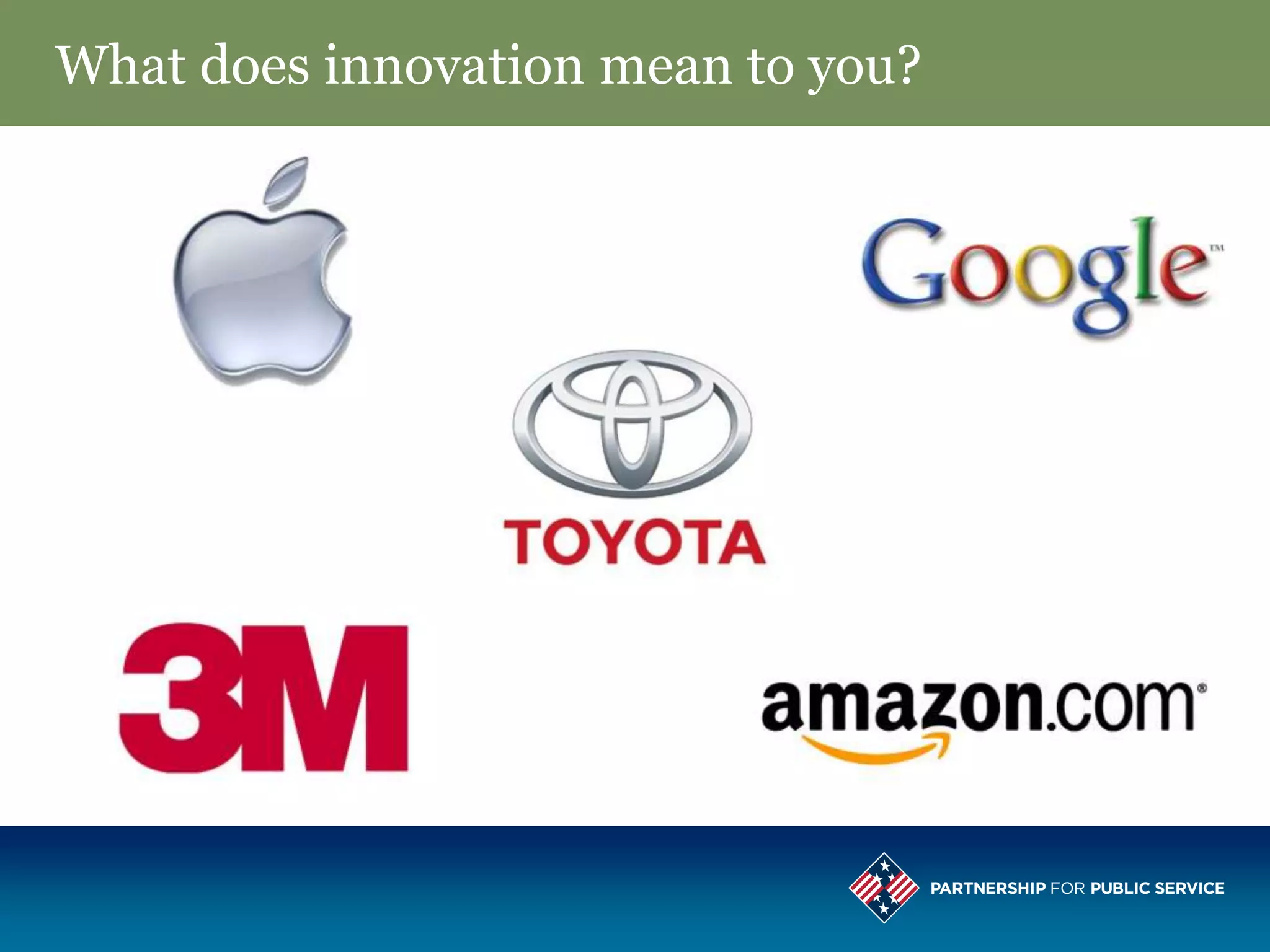What does innovation mean to you?
 
