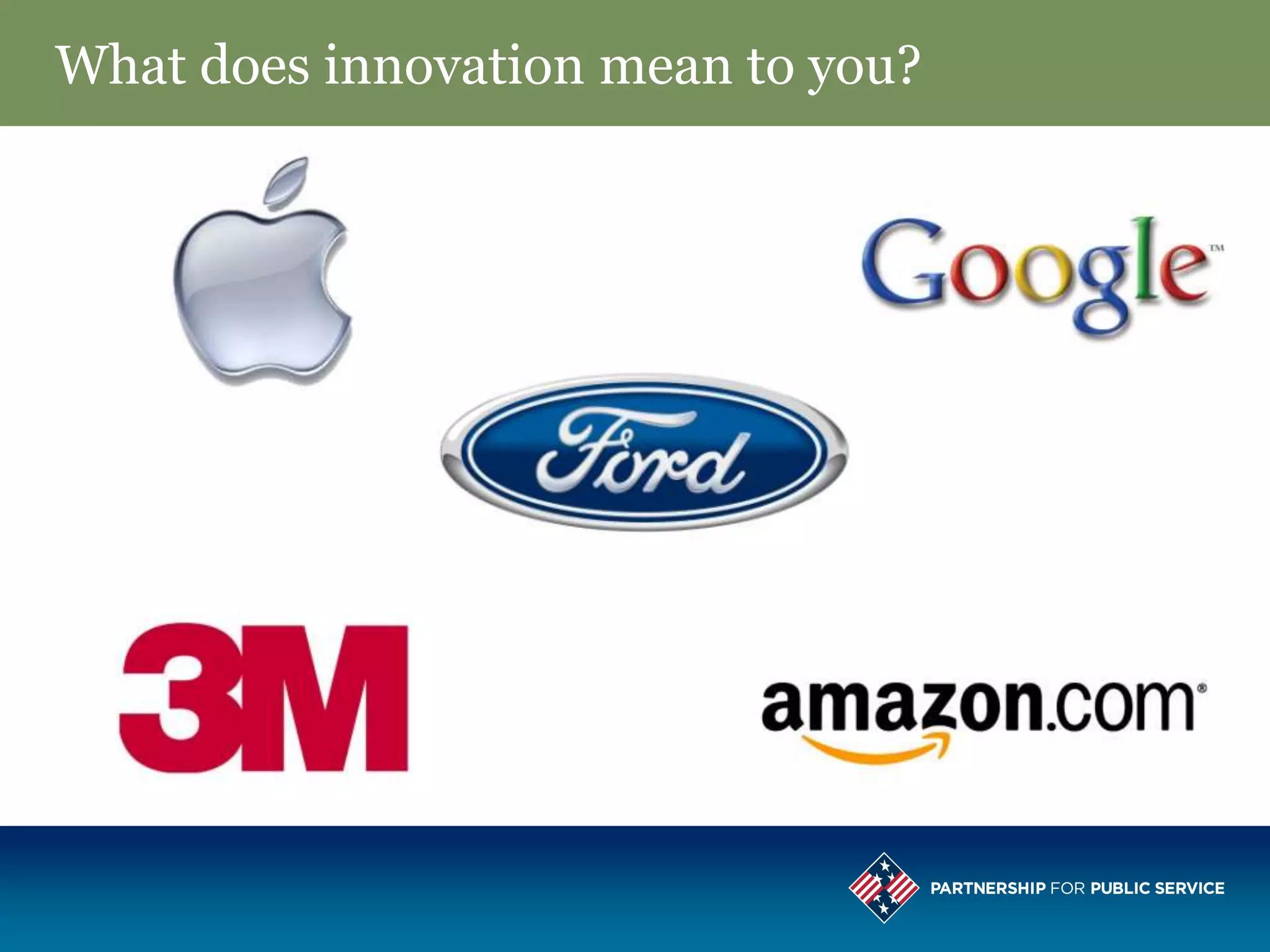 What does innovation mean to you?
 