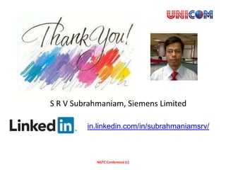 S R V Subrahmaniam, Siemens Limited
NGTC Conference (c)
in.linkedin.com/in/subrahmaniamsrv/
 