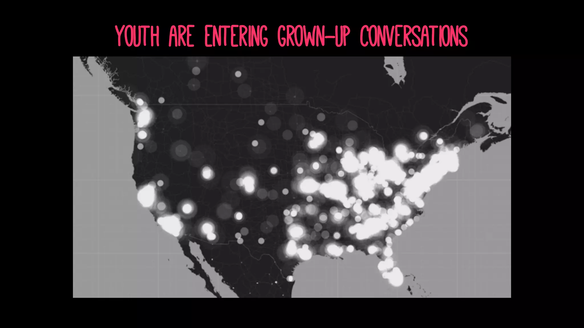 Youth are entering grown-up conversations
 