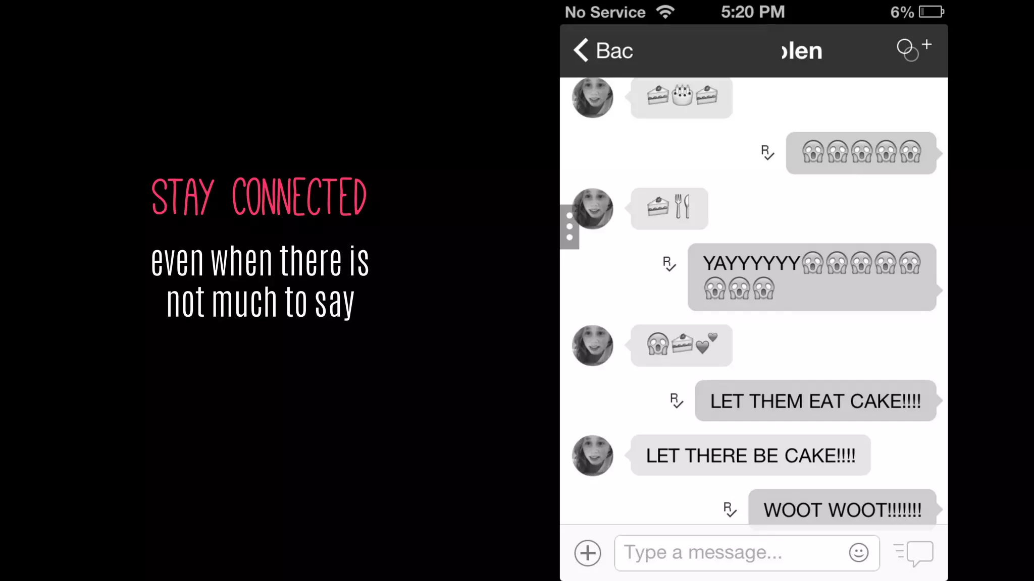 Stay Connected
even when there is
not much to say
 