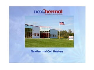 Nexthermal coil heaters