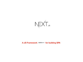 A JS Framework for building SPA
 