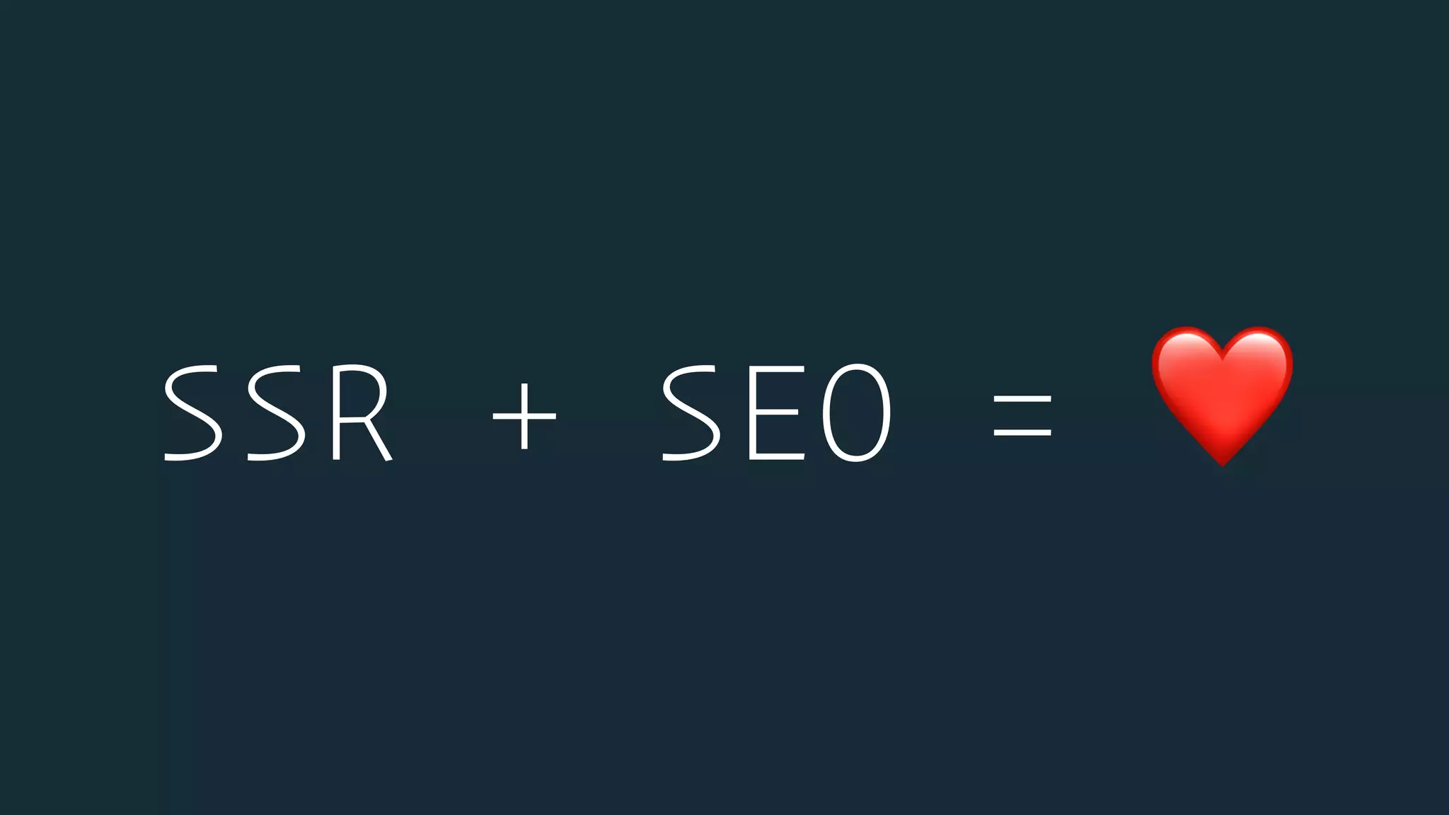 SSR + SEO = ❤
 
