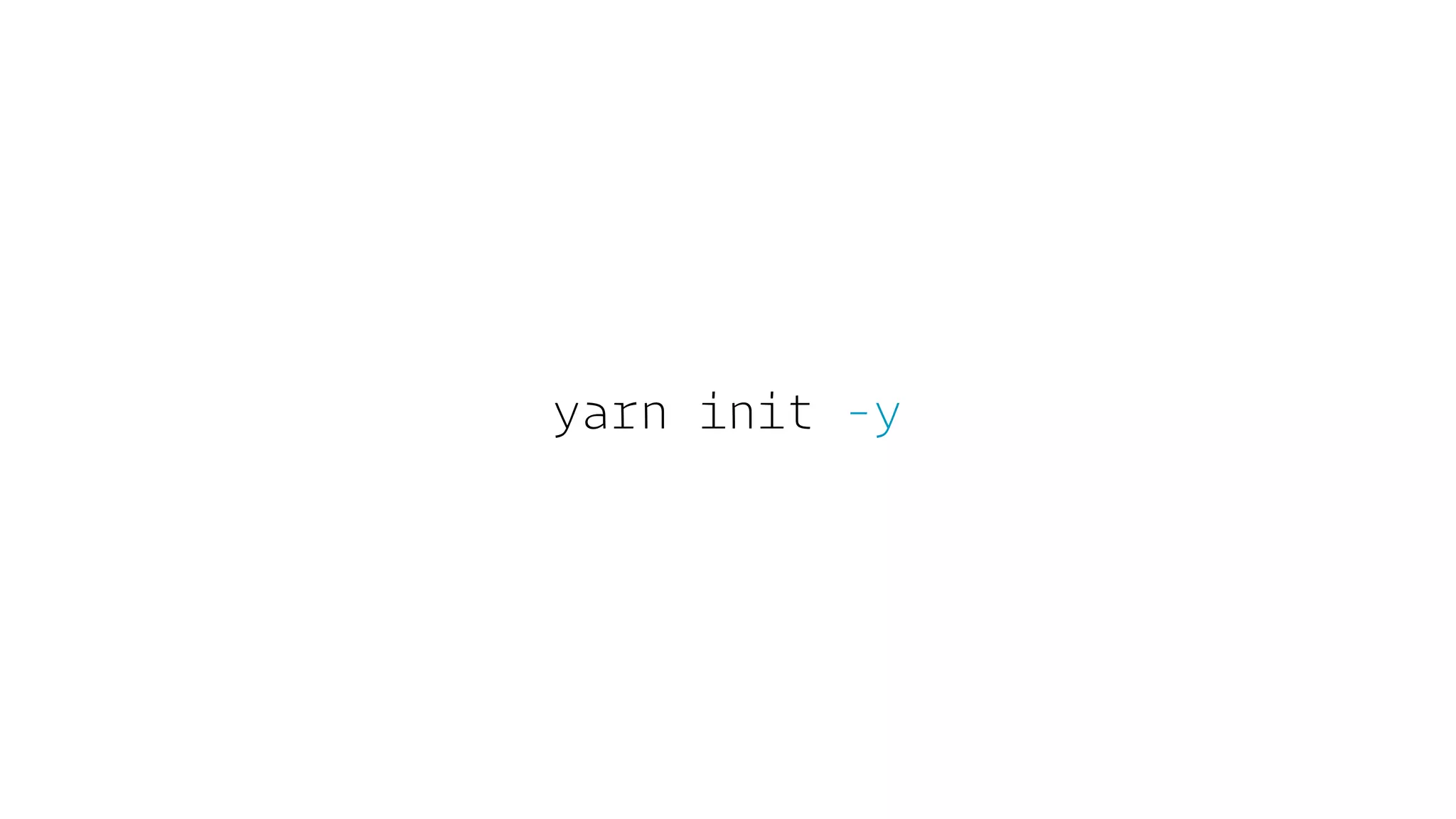 yarn init -y
 
