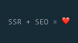 SSR + SEO = ❤
 