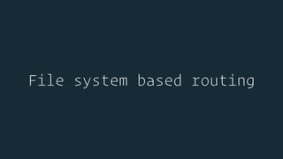 File system based routing
 