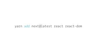 yarn add next@latest react react-dom
 