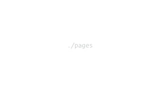 ./pages
 