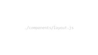 ./components/layout.js
 