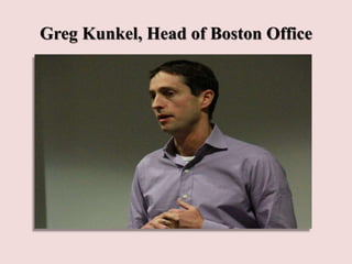 Greg Kunkel, Head of Boston Office
 