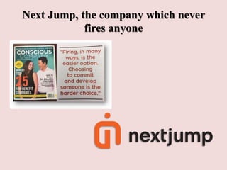 Next Jump, the company which never
fires anyone
 
