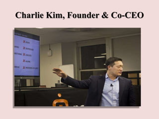 Charlie Kim, Founder & Co-CEO
 
