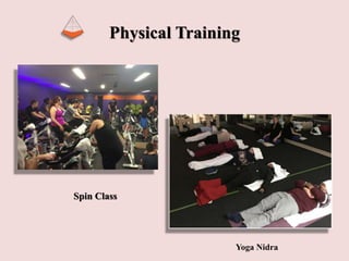 Physical Training
Spin Class
Yoga Nidra
 
