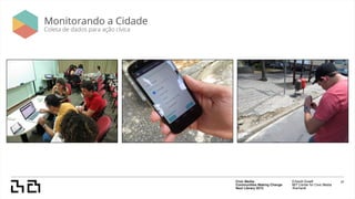 Civic Media:  
Communities Making Change
Next Library 2015
Erhardt Graeff
MIT Center for Civic Media
@erhardt
31
 