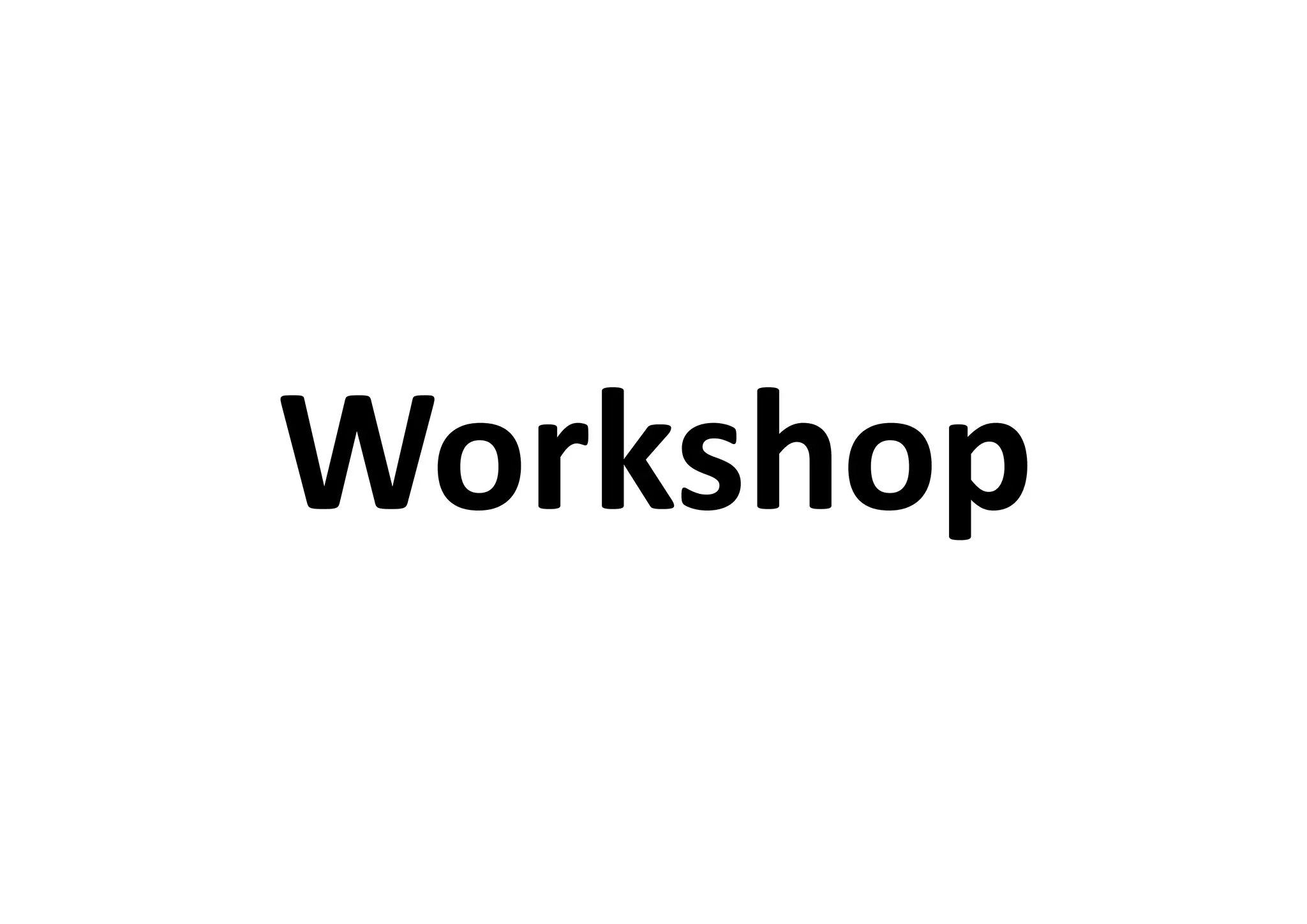 Workshop
 