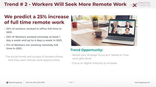 @nextmapping Text me: 604.340.4700 nextmapping.com
We predict a 25% increase
of full time remote work
  
• 55% of workers ...