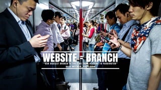 WEBSITE = BRANCH“ O U R B U S I E S T B R A N C H I S T H E 7 : 0 1 F R O M R E A D I N G T O PA D D I N G T O N ”  
R O S S M C E WA N , R B S - 2 0 1 4
 