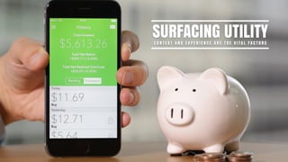 SURFACING UTILITYC O N T E X T A N D E X P E R I E N C E A R E T H E V I TA L FA C T O R S
 