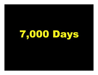 7,000 Days
 