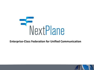 Enterprise-Class Federation for Unified Communication 