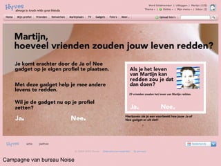 Campagne van bureau Noise
 