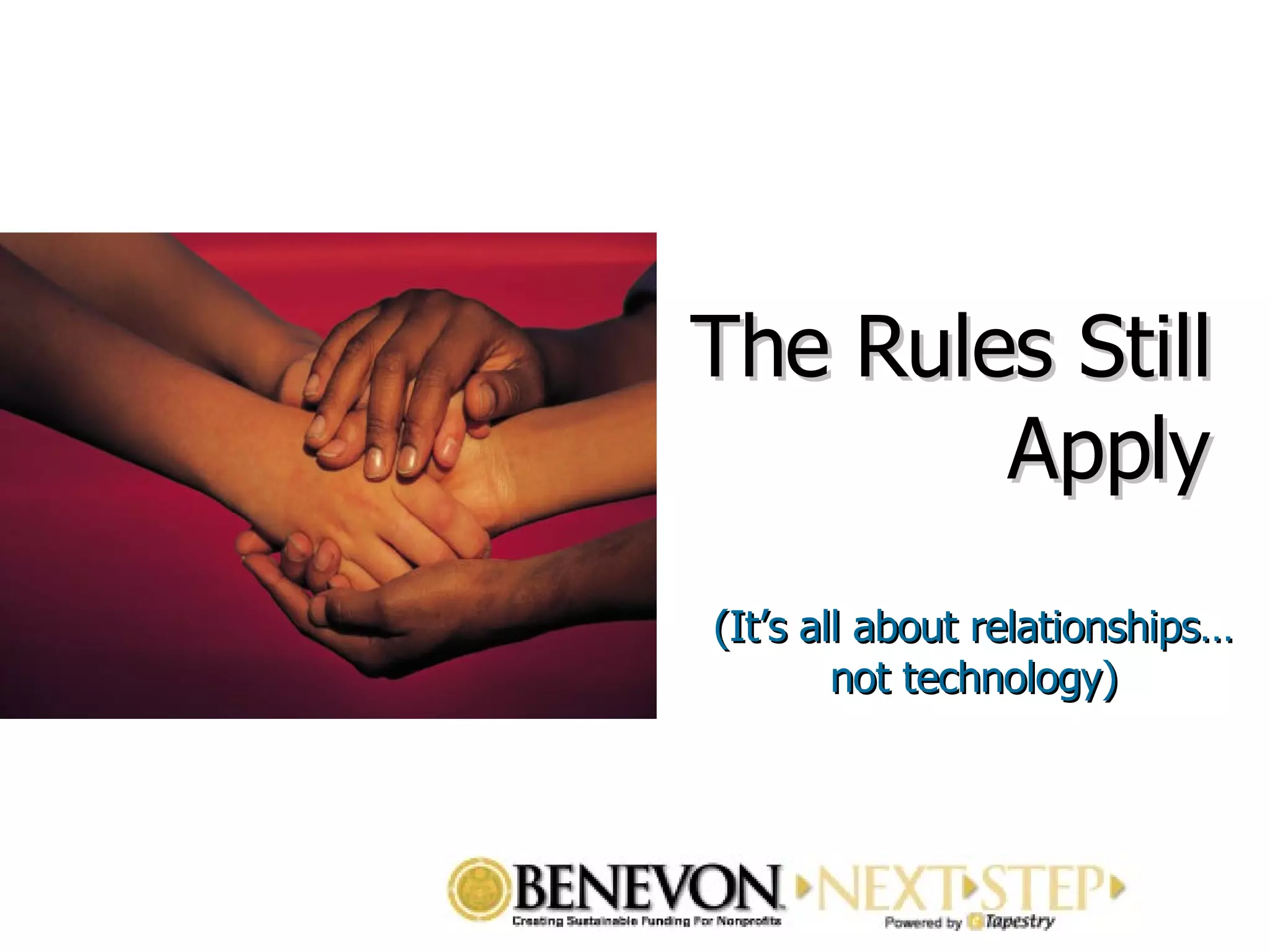 The Rules Still Apply (It’s all about relationships… not technology) 