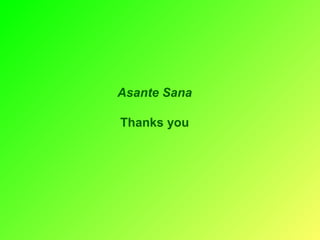 Asante Sana
Thanks you

 