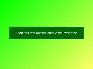 Sport for Development and Crime Prevention

 